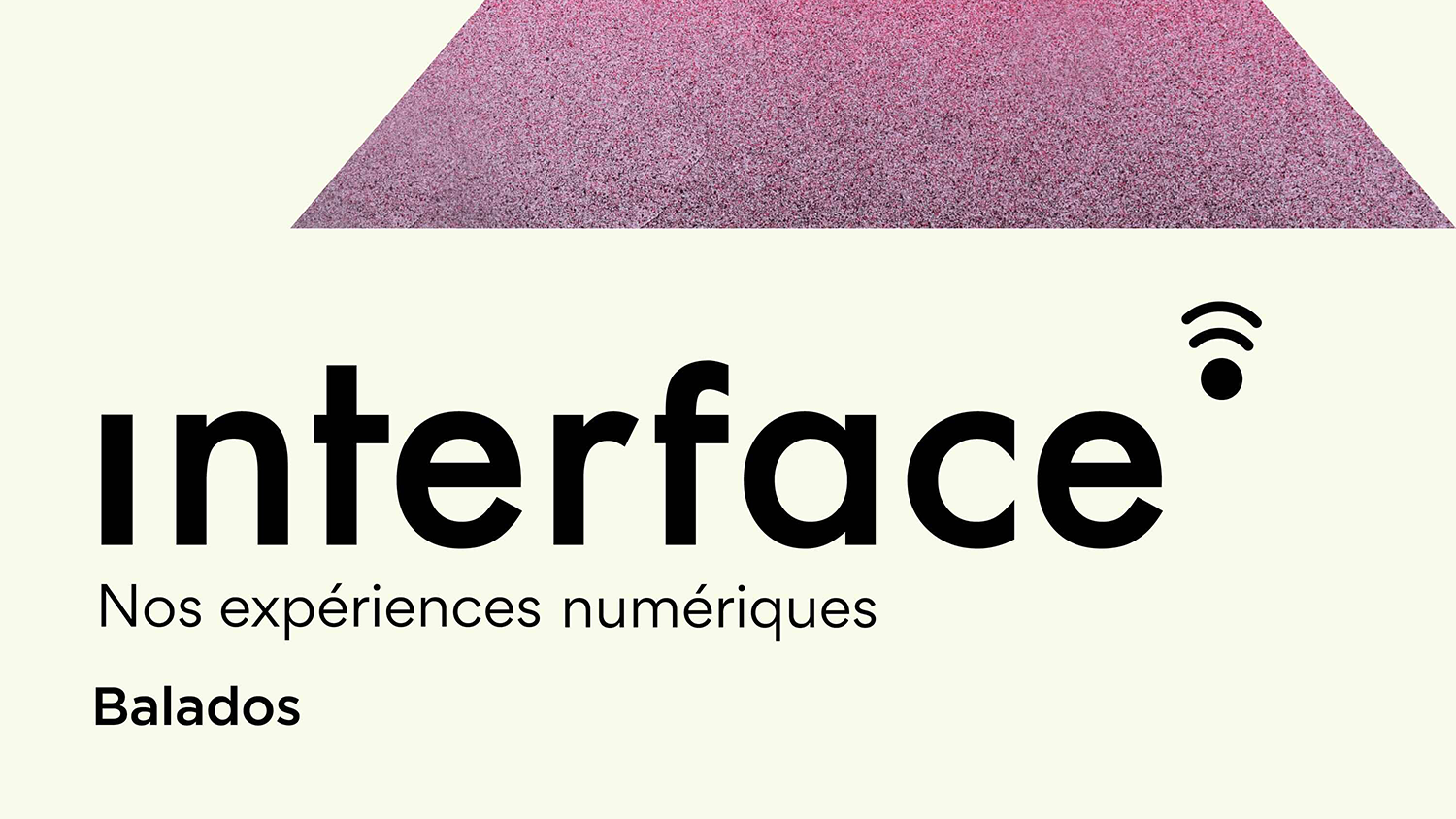 Interface: nos expériences numériques
