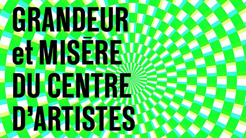 Grandeur et misère du centre d’artistes